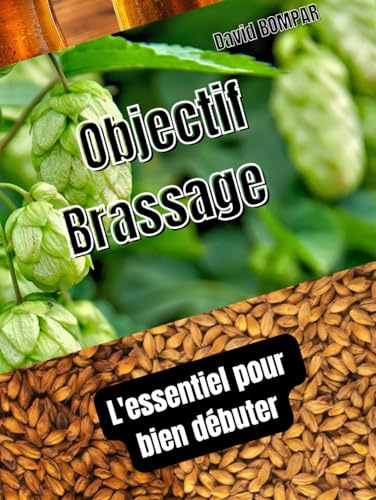 Objectif Brassage: L'essentiel pour bien débuter
