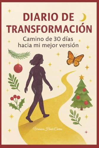 Diario de transformación.: Camino de 30 días hacia mi mejor versión (Camino interior)