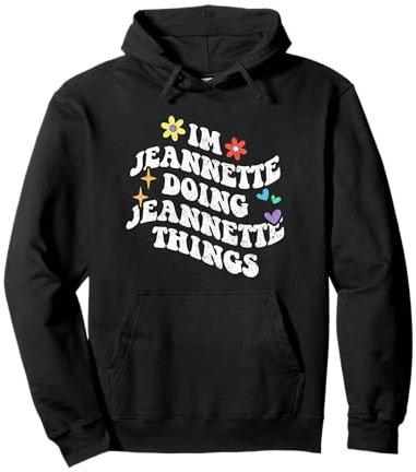Retro Groovy I'm Jeannette Doing Jeannette Things Funny Sweat à Capuche