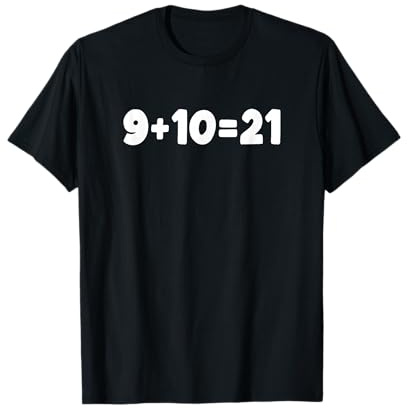 What's 9+10=21 Funny Math 9 Plus 10 Kid Vine Meme T-Shirt