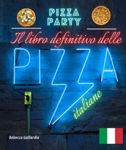Il libro definitivo delle pizza italiane:: 210 deliziose e facili ricette italiane