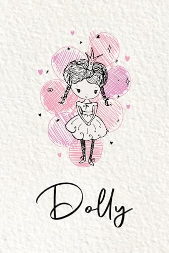 Dolly: Personalized notebook with name Dolly | Birthday gift for women, girl, daughter, sister, mom ... | Little girl princess | 110 lined pages journal, small size 6x9 inches