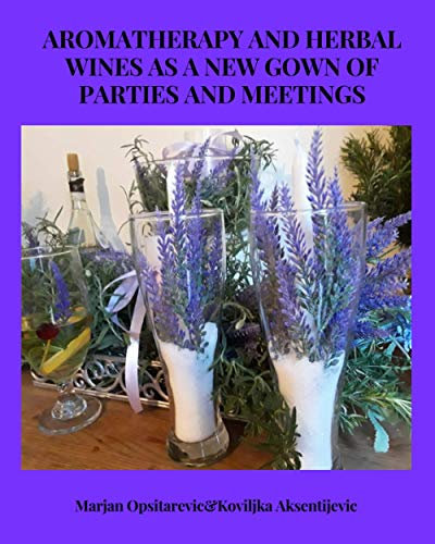Aromatherapy and Herbal Wines as a New Gown of Parties and Meetings