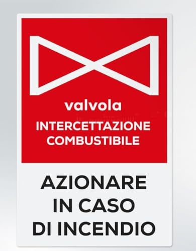 GLOBAL CARTELLO SEGNALETICO - Valvola Intercettazione combustibile antincendio - Adesivo Extra Resistente, Pannello in Forex, Pannello In Alluminio (Alluminio, 30x42 cm)