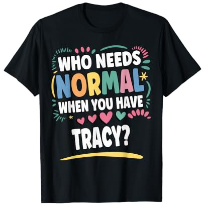 TRACY Personalized Name Funny Cute Custom TRACY Name T-Shirt