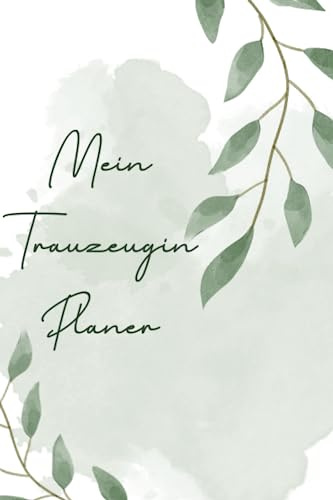 Der Trauzeugin Planer | Geschenk für deine Trauzeugin: Organisation von Hochzeit, Junggesellenabschied, Notizen