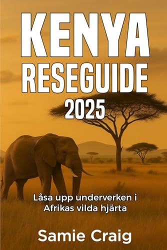 KENYA RESEGUIDE 2025: Låsa upp underverken i Afrikas vilda hjärta
