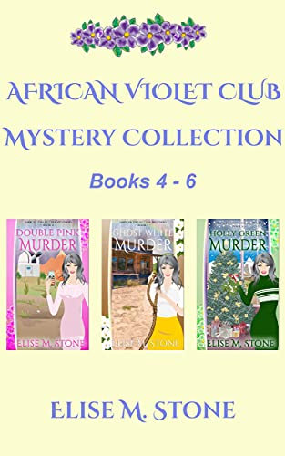 African Violet Club Mystery Collection Books 4-6 (African Violet Club Collections Book 2)