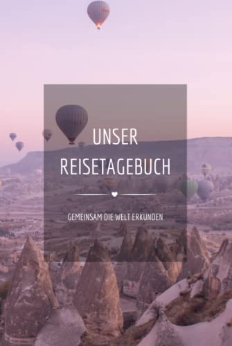 UNSER REISETAGEBUCH - Gemeinsam die Welt erkunden: Reisetagebuch für Paare zum Ausfüllen | Reisejournal zum Selberschreiben | Mit Platz zum Einkleben ... ca. Din A5 | Cover 2 Heißluftballon lila
