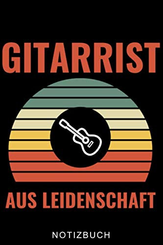 GITARRIST AUS LEIDENSCHAFT NOTIZBUCH: A5 52 WOCHEN KALENDER für Gitarristen | Gitarre lernen | Gitarrenbuch | Gitarrenspieler Bücher für Erwachsene Kinder Anfänger Profis | Musiker