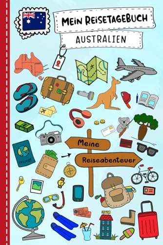 Reisetagebuch für Kinder Australien: Australien Urlaubstagebuch zum Ausfüllen,Eintragen,Malen,Einkleben für Ferien & Urlaub A5, Aktivitätsbuch & ... Kinder Buch für Reise & unterwegs