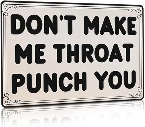 Dont Make Me Throat Punch You Funny Vintage Tin Sign Wall Plaque Poster for Cafe Bar Restaurant Shop Office Gifts Idea 6x8 Inch