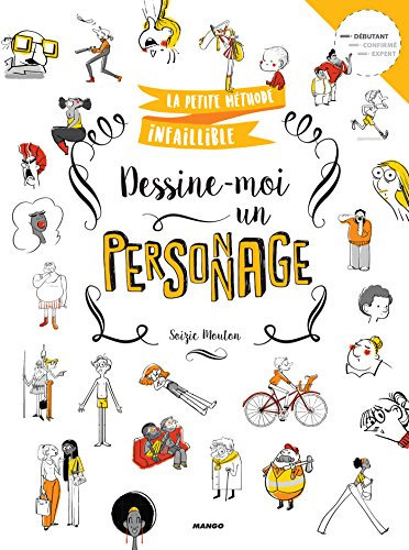 Dessine-moi un personnage (La petite méthode infaillible) (French Edition)