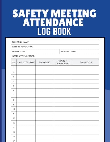 Safety Meeting Attendance Log Book: Document Toolbox Talks, Safety Briefings and Employee Participation for Construction Crews and Workplace Managers