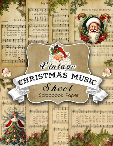 Vintage Christmas Sheet Music Scrapbook Paper: 75 Pages 36 Patterns Double side Printed Vintage Sheet Music Paper for Crafting, decorations, collager, ... and Decoupage, Decorative Diy Junk Journals