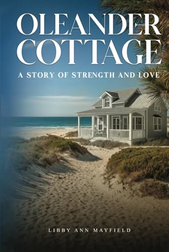 Oleander Cottage: A story of strength and love