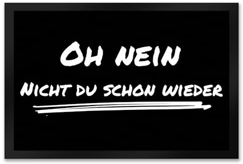 speecheese Fussmatte Oh Nein - Nicht du Schon Wieder mit lustigem Spruch schwarz rutschfeste Türmatte witzig Schuhabstreifer die perfekte Geschenkidee Spruch-Geschenke Nicht Willkommen