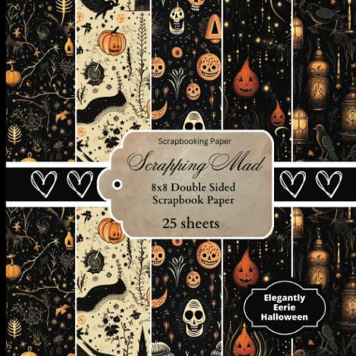 Elegantly Eerie Halloween Scrapbook Paper: 25 sheets of 8x8 Double sided Eerie Halloween pattern paper pad with 5 designs for Scrapbooking, Decoupage, Card making, Crafts & More