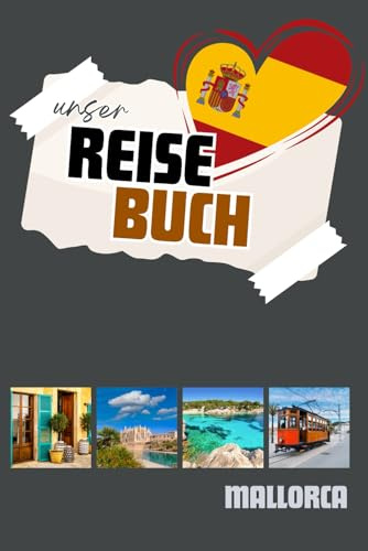 REISEBUCH Mallorca: Liebevoll gestaltetes Reisetagebuch für Mallorca, als Reisebegleiter und Erinnerungsbuch