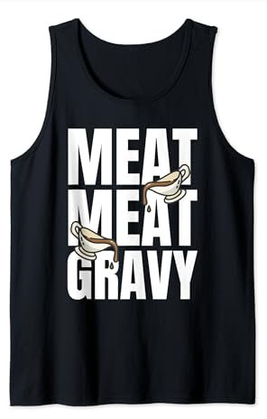 Meat, Meat, Gravy! Funny Gravy Boat And Sunday Dinner Tank Top