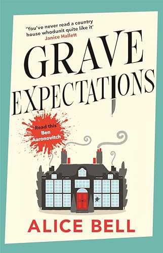 Grave Expectations: The hilarious and gripping bestseling cosy crime debut from Alice Bell