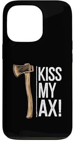 iPhone 13 Pro Kiss My Ax, Funny Axe Throwing Case