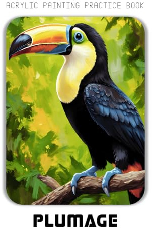 Acrylic Painting Practice Book – Plumage: Expressive Impasto Birds for Bold Artists