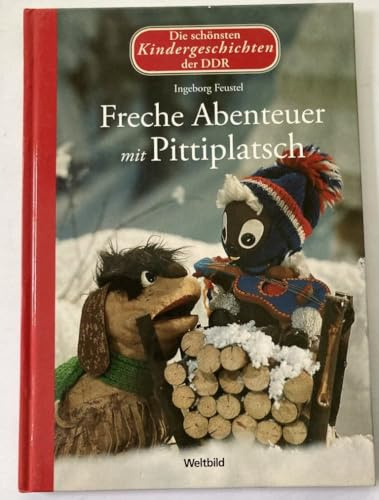 Die schönsten Kindergeschichten der DDR: Freche Abenteuer mit Pittiplatsch