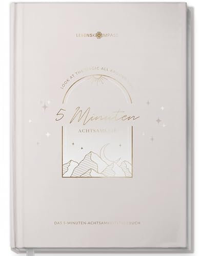 Lebenskompass 5 Minuten Achtsamkeitstagebuch “SOUL” 5 Minuten Tagebuch für mehr Dankbarkeit, Achtsamkeit, Selbstliebe & Motivation - 5 Minute Journal für deine Persönlichkeitsentwicklung