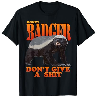 Non te ne frega niente di Honey Badger divertente Maglietta