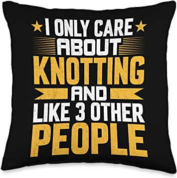 I Only Care About Knotting Knot and Like Other 3 People Throw Pillow