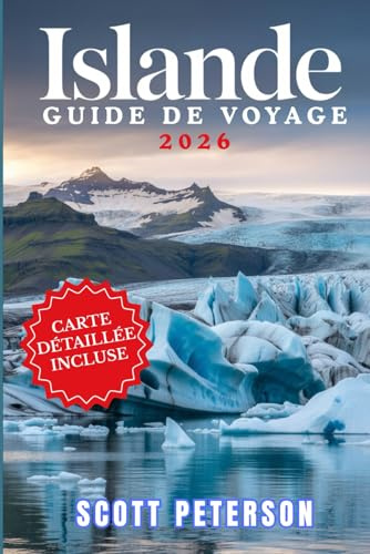 ISLANDE GUIDE DE VOYAGE 2026: YVos astuces et conseils complets pour des paysages époustouflants, une culture unique et des expériences inoubliables (Guide de voyage français)