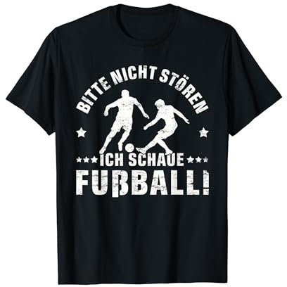 BITTE NICHT STÖREN ICH SCHAUE FUßBALL grunge Spruch FUSSBALL T-Shirt