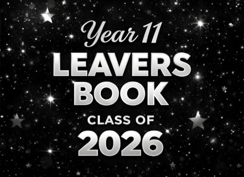 Year 11 Leavers Book Class Of: A Perfect School Keepsake Memory Book for Classmates, Friends and Teachers with Message Pages and Photo Spaces