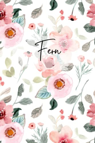 Fern Flower Pattern Notebook: Floral Fern Notebook - Fern Name Notepad -Flowery Womens Notebook - Journal - Fern Named Diary