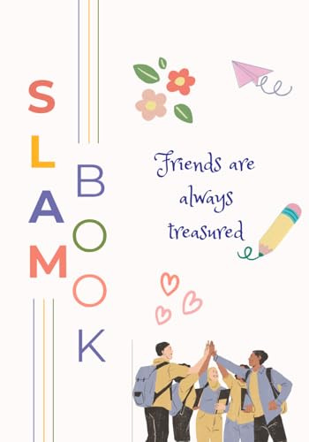 Friends Are Always Treasured Slam Book: Preserve School Memories in Style! A friendship journal with prompts and interesting questions | nostalgic school things cover