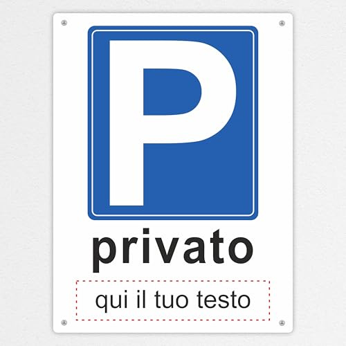 Pubblimania PARCHEGGIO PRIVATO Cartello in Alluminio Composito speddore 3mm con Personalizzazione (Parcheggio Privato)