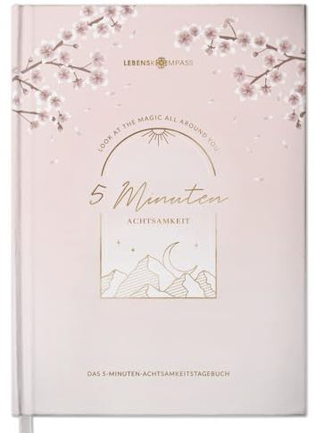 Lebenskompass® 5 Minuten Achtsamkeitstagebuch “BLUSH” 5 Minuten Tagebuch für mehr Dankbarkeit, Achtsamkeit, Selbstliebe & Motivation - Tagebuch für Erwachsene für deine Persönlichkeitsentwicklung