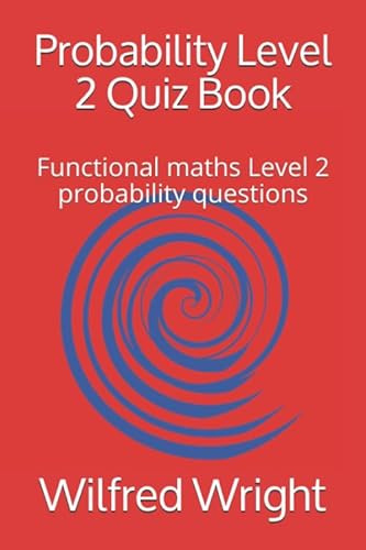 Probability Level 2 Quiz Book: Functional maths Level 2 probability questions
