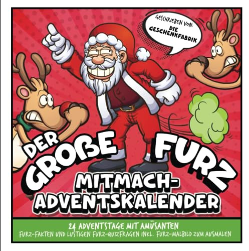 Der große Furz Mitmach-Adventskalender: 24 Adventstage mit amüsanten Furz-Fakten und lustigen Furz-Quizfragen inkl. Furz-Malbild zum Ausmalen