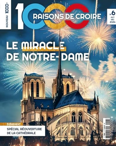 Magazine 1000 raisons de croire N°6: Le miracle de Notre-Dame