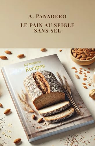 LE PAIN AU SEIGLE SANS SEL: des recettes pour MACHINE À PAIN