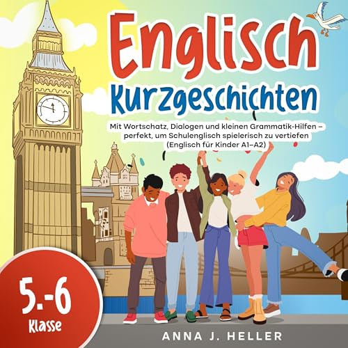 Englisch Kurzgeschichten für die 5.–6. Klasse: Mit Wortschatz, Dialogen und kleinen Grammatik-Hilfen