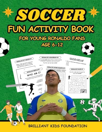 SOCCER FUN ACTIVITY BOOK FOR YOUNG RONALDO FANS AGE 6 -12: Educational and entertaining activities for Brilliant Kids (Sporty Kids Activity Books)
