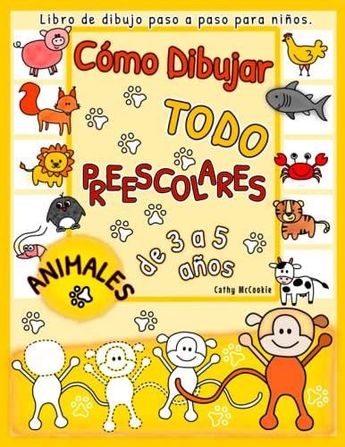 Cómo Dibujar Todo - Preescolares - Animales | De 3 a 5 Años | Libro de Dibujo Paso a Paso Para Niños: Aprender a Dibujar | Dibujos Bonitos | Imágenes simples | Libro de Actividades Preescolar