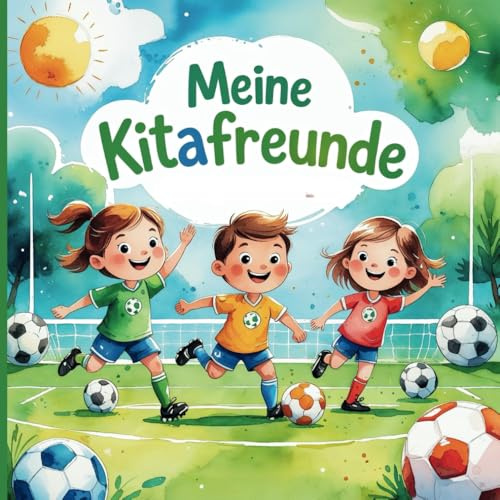 Kindergartenfreunde Fussball -: Die ersten Freunde im Kindergarten zum Ausfüllen für Jungs ab 2 Jahre - Erinnerungsbuch für 20 Freunde - Aquarell