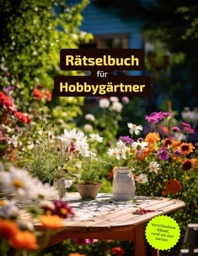 Ein Kreuzworträtsel-Buch für Hobbygärtner mit vielen Begriffen rund um Pflanzen und Blumen.: Rätsel und Knobelei in einem Kreuzworträtselheft für Hobbygärtner.