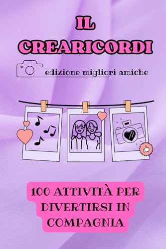 IL CREARICORDI: Edizione migliori amiche