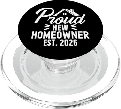 Proud New Homeowner 2026 First Time Home Owner Housewarming PopSockets PopGrip per MagSafe