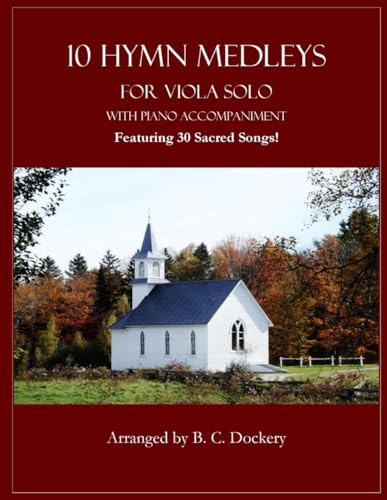 10 Hymn Medleys for Viola Solo with Piano Accompaniment: Featuring 30 Sacred Songs!